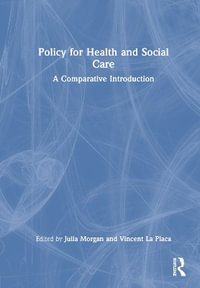 Contemporary Issues in Health and Social Care Policy and Practice : A Comparative Introduction - Julia Morgan