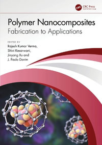 Polymer Nanocomposites : Fabrication to Applications - Rajesh Kumar Verma