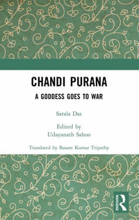 Chandi Purana : A Goddess Goes to War - Sarala Das