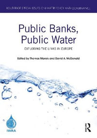 Public Banks, Public Water : Exploring the Links in Europe - Thomas Marois