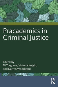 Pracademics in Criminal Justice - Di Turgoose