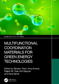 Multifunctional Coordination Materials for Green Energy Technologies : Emerging Materials and Technologies - Ghulam Yasin