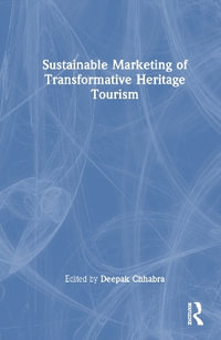 Sustainable Marketing of Transformative Heritage Tourism - Deepak Chhabra