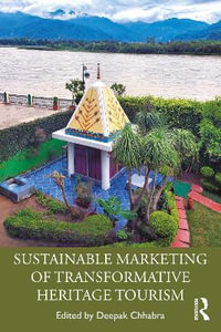 Sustainable Marketing of Transformative Heritage Tourism - Deepak Chhabra