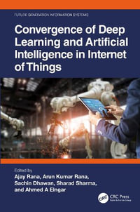 Convergence of Deep Learning and Artificial Intelligence in Internet of Things : Future Generation Information Systems - Ajay Rana