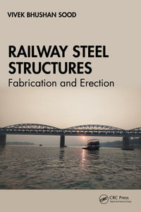 Railway Steel Structures : Fabrication and Erection - Vivek Bhushan Sood