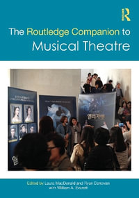 The Routledge Companion to Musical Theatre : Routledge Companions - Laura MacDonald