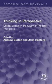 Thinking in Perspective : Critical Essays in the Study of Thought Processes - Andrew Burton