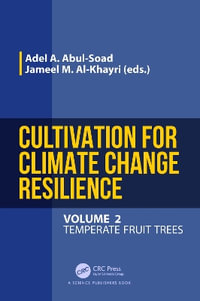 Cultivation for Climate Change Resilience, Volume 2 : Temperate Fruit Trees - Adel A. Abul-Soad