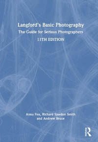 Langford's Basic Photography : The Guide for Serious Photographers - Michael Langford