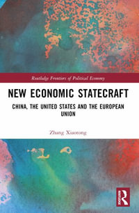 New Economic Statecraft : China, the United States and the European Union - Zhang Xiaotong