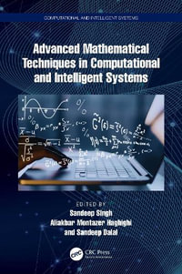 Advanced Mathematical Techniques in Computational and Intelligent Systems : Computational and Intelligent Systems - Sandeep Singh