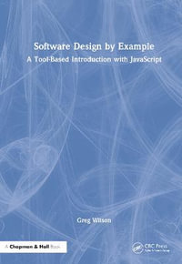 Software Design by Example : A Tool-Based Introduction with JavaScript - Greg Wilson