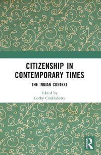 Citizenship in Contemporary Times : The Indian Context - Gorky Chakraborty