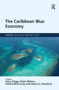 The Caribbean Blue Economy : Europa Regional Perspectives - Peter Clegg