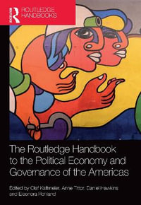 The Routledge Handbook to the Political Economy and Governance of the Americas - Olaf Kaltmeier