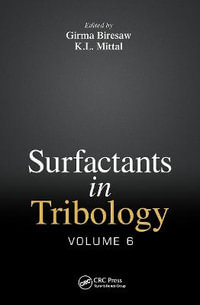 Surfactants in Tribology, Volume 6 : Surfactants in Tribology - Girma Biresaw