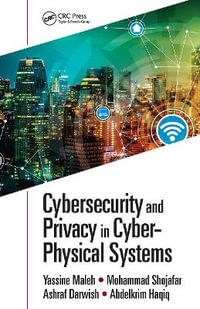 Cybersecurity and Privacy in Cyber Physical Systems - Yassine Maleh