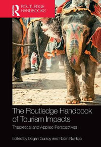 The Routledge Handbook of Tourism Impacts : Theoretical and Applied Perspectives - Dogan Gursoy