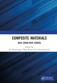 Composite Materials : High Strain Rate Studies - R. Velmurugan