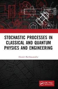 Stochastic Processes in Classical and Quantum Physics and Engineering - Harish Parthasarathy