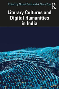 Literary Cultures and Digital Humanities in India - Nishat Zaidi