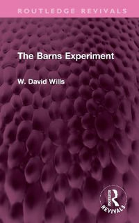 The Barns Experiment : Routledge Revivals - W. David Wills