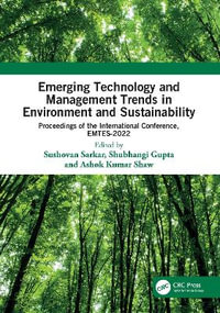 Emerging Technology and Management Trends in Environment and Sustainability : Proceedings of the International Conference, EMTES-2022 - Sushovan Sarkar