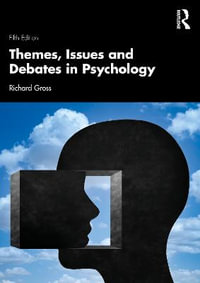 Themes, Issues and Debates in Psychology - Richard Gross