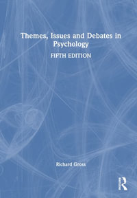 Themes, Issues and Debates in Psychology - Richard Gross