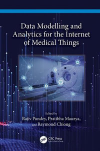 Data Modelling and Analytics for the Internet of Medical Things - Rajiv Pandey