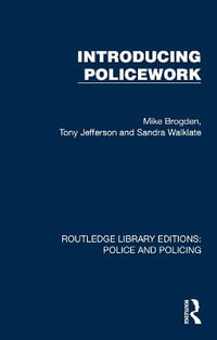 Introducing Policework : Routledge Library Editions: Police and Policing - Mike Brogden