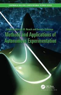 Methods and Applications of Autonomous Experimentation : Chapman & Hall/CRC Computational Science - Daniela Ushizima