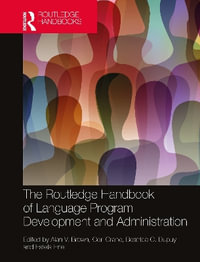 The Routledge Handbook of Language Program Development and Administration - Alan V. Brown