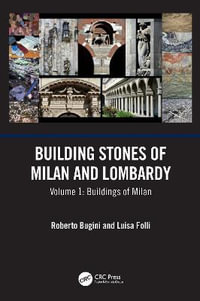 Building Stones of Milan and Lombardy : Volume 1: Buildings of Milan - Roberto Bugini