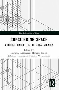 Considering Space : A Critical Concept for the Social Sciences - Dominik Bartmanski