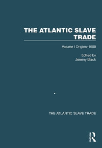 The Atlantic Slave Trade : Volume I Origins-1600 - Jeremy Black