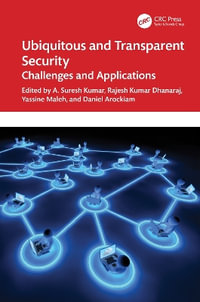 Ubiquitous and Transparent Security : Challenges and Applications - A. Suresh Kumar