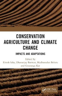 Conservation Agriculture and Climate Change : Impacts and Adaptations - Ritesh Saha