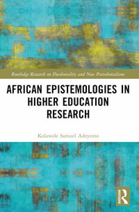 African Epistemologies in Higher Education Research - Kolawole Samuel Adeyemo