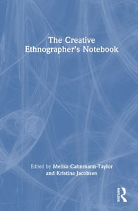 The Creative Ethnographer's Notebook - Melisa Cahnmann-Taylor