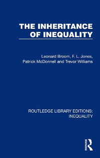 The Inheritance of Inequality : Routledge Library Editions: Inequality - Leonard Broom