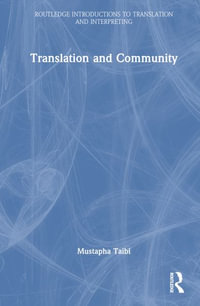 Translation and Community : Routledge Introductions to Translation and Interpreting - Mustapha Taibi