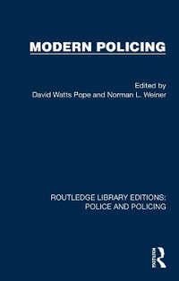 Modern Policing : Routledge Library Editions: Police and Policing - David Watts Pope