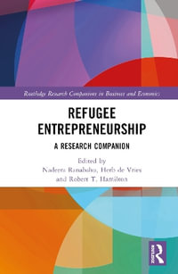 Refugee Entrepreneurship : A Research Companion - Nadeera Ranabahu