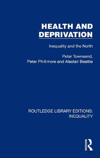 Health and Deprivation : Inequality and the North - Peter Townsend