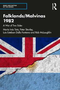 Falklands/Malvinas 1982 : A War of Two Sides - MarÃ­a InÃ©s Tato