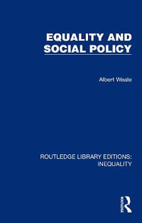 Equality and Social Policy : Routledge Library Editions: Inequality - Albert Weale