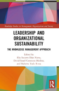 Leadership and Organizational Sustainability : The Knowledge Management Approach - Elia Socorro DÃ­az Nieto