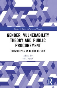 Gender, Vulnerability Theory and Public Procurement : Perspectives on Global Reform - S.N. Nyeck